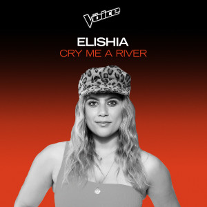 收聽ELISHIA的Cry Me A River (The Voice Australia 2020 Performance|Live)歌詞歌曲