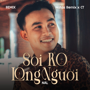 NAL的專輯Soi Rõ Lòng Người (Remix)