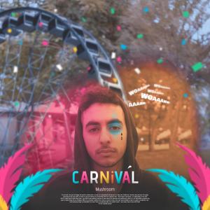 อัลบัม Carnival - Mushroom | مشروم - كرنفال (Explicit) ศิลปิน Mushroom