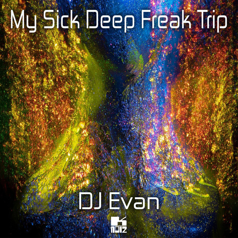 My Sick Deep Freak Trip
