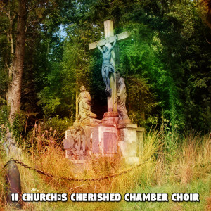 Ultimate Christmas Songs的專輯11 Church's Cherished Chamber Choir