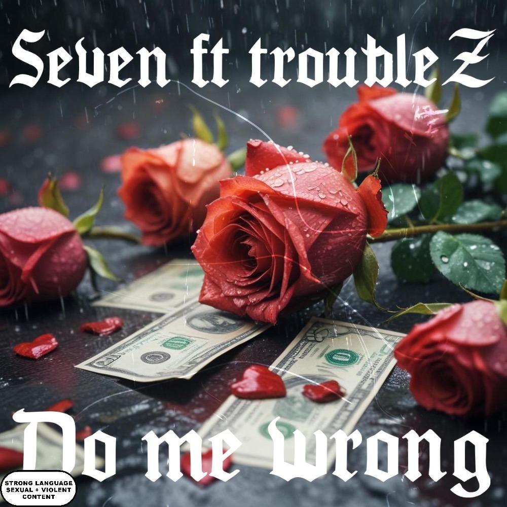 Do me wrong (feat. TroubleZ) (Explicit)