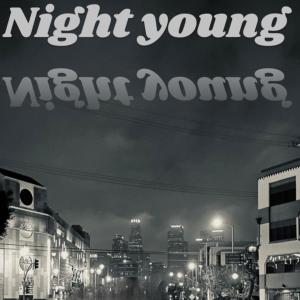 Hecs的專輯Night Young (feat. Neako) [Explicit]