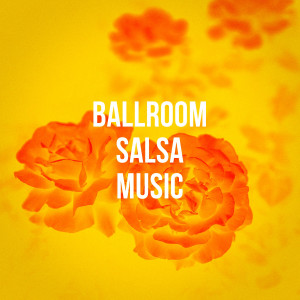 Various Artists的专辑Ballroom Salsa Music