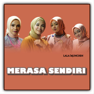 收听Lala Munchen的Merasa Sendiri歌词歌曲