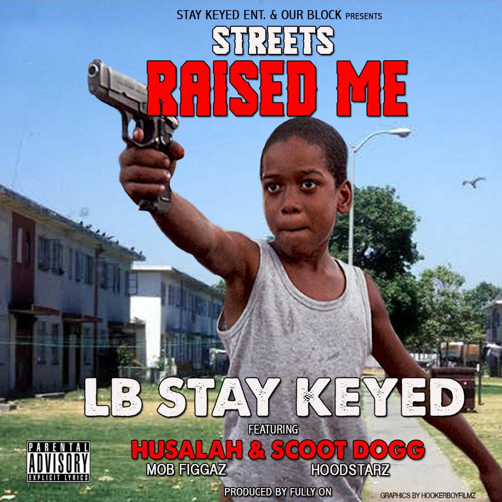 Streets Raised Me (feat. Husalah & Dem Hoodstarz) (Explicit)