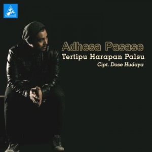 Dengarkan Tertipu Harapan Palsu lagu dari Adhesa Pasase dengan lirik