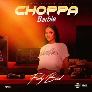 收聽Fully Bad的Choppa Barbie (Explicit)歌詞歌曲