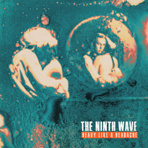 Album Heavy Like a Headache (Explicit) from THE NINTH WAVE