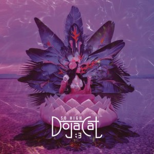 ดาวน์โหลดและฟังเพลง So High พร้อมเนื้อเพลงจาก Doja Cat