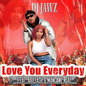 Dengarkan lagu Love You Everyday nyanyian DJ Jawz dengan lirik
