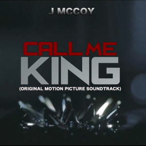 Album Call Me King (Original Motion Picture Soundtrack) (Explicit) from J McCoy