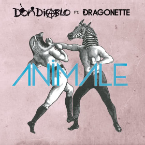 收聽Don Diablo的Animale (Datsik Remix)歌詞歌曲