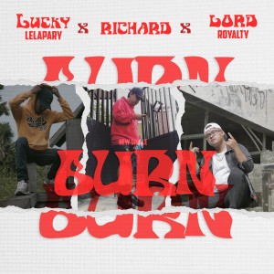 Listen to BURN song with lyrics from Lord Royalty