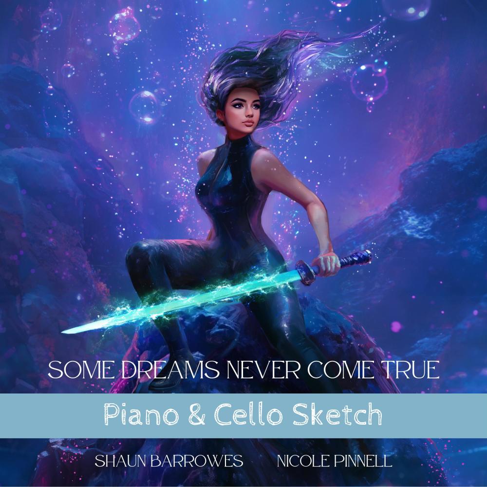 Some Dreams Never Come True (feat. Nicole Pinnell) (Piano & Cello Sketch)