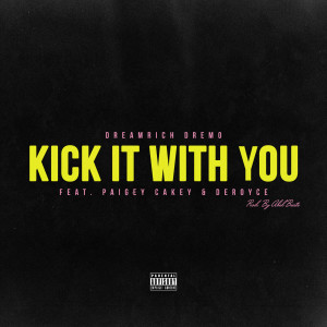 Kick It With You (Explicit) dari Paigey Cakey