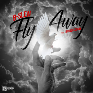 B-Slew的專輯Fly Away (Explicit)