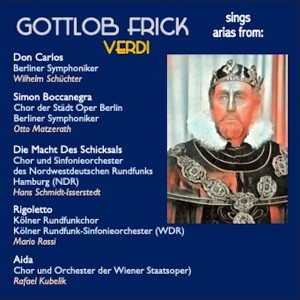 อัลบัม Gottlob Frick sings arias from: Don Carlos · Simon Boccanegra · Die Macht Des Schicksals · Rigoletto · Aida ศิลปิน Berliner Symphoniker