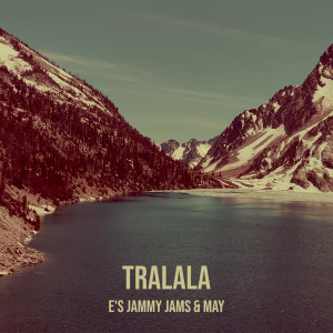 ดาวน์โหลดและฟังเพลง TraLaLa พร้อมเนื้อเพลงจาก E's Jammy Jams