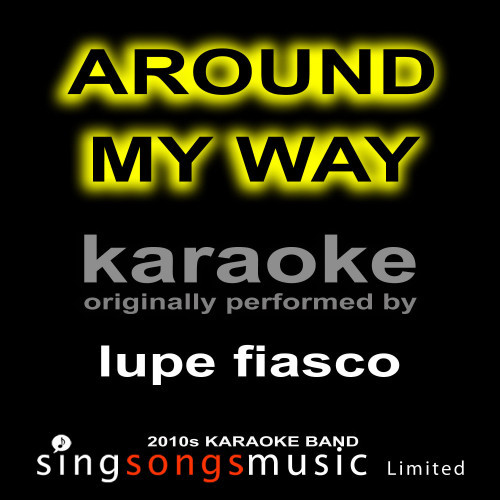 Around My Way (Freedom Ain't Free) [Originally Performed By Lupe Fiasco] [Karaoke Audio Version]