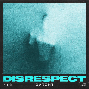 DVRGNT的专辑DISRESPECT (Explicit)