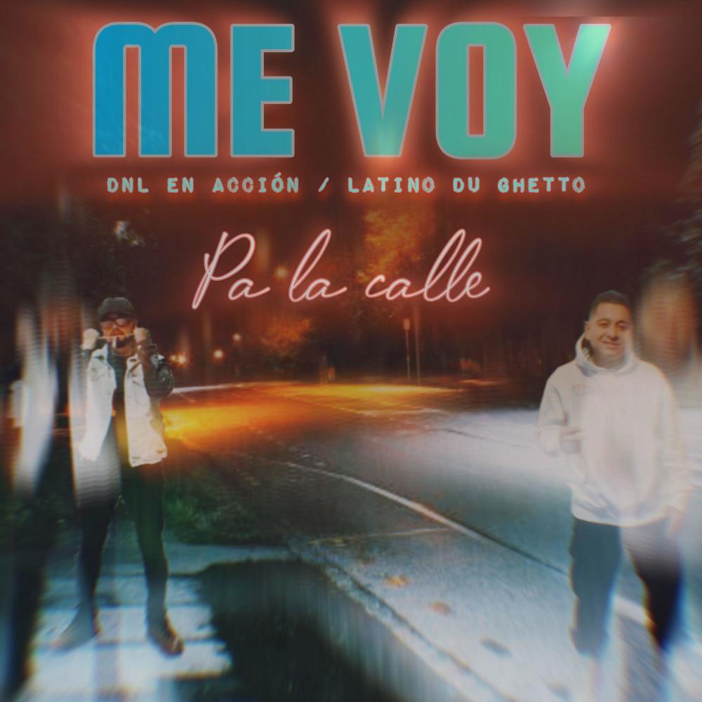 Me Voy Pa La Calle (feat. Latino Du Ghetto) (Explicit)