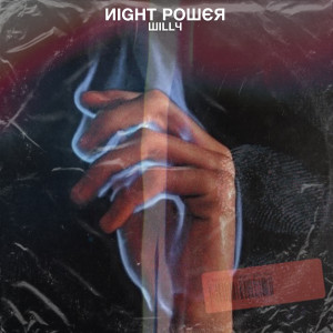 Dengarkan lagu Night Power nyanyian Willy dengan lirik
