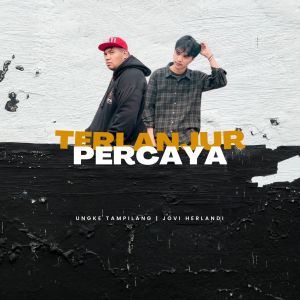 Listen to Terlanjur Percaya song with lyrics from Ungke Tampilang