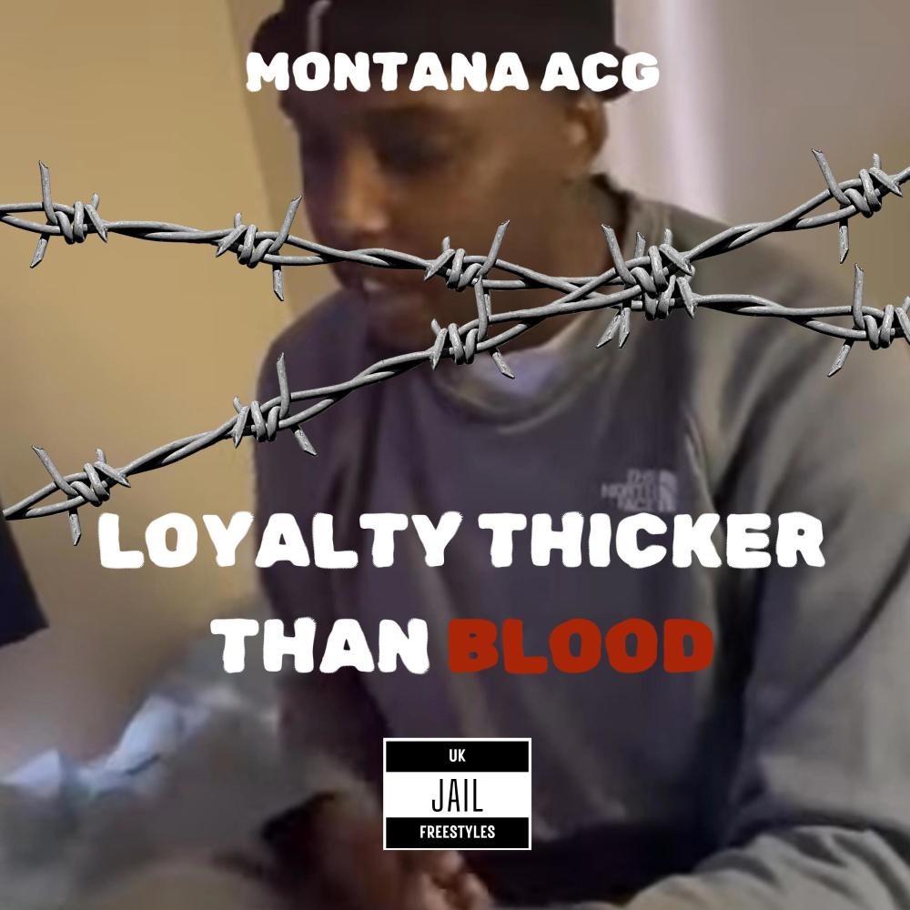 Montana ACG - Loyalty thicker than blood (Jail freestyle) (Explicit)