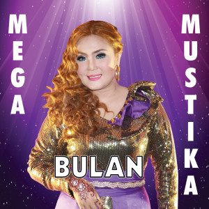 收聽Mega Mustika的Bulan歌詞歌曲