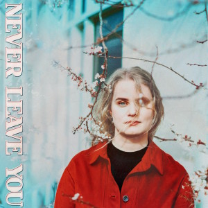 Listen to Never Leave You song with lyrics from Sterre Weldring