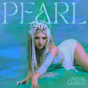 ดาวน์โหลดและฟังเพลง Pearl พร้อมเนื้อเพลงจาก Larissa Lambert