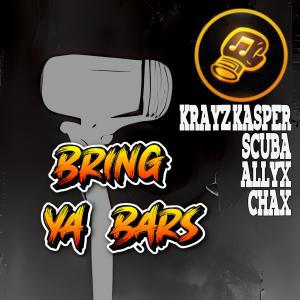 Scuba的專輯Bring Ya Bars (feat. Scuba, Allyx & Chax) [Explicit]
