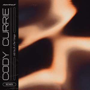 Album All In (Cody Currie Remix) oleh Kartell