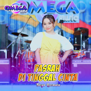 Listen to Pasrah Ditinggal Cinta song with lyrics from Tasya Rosmala