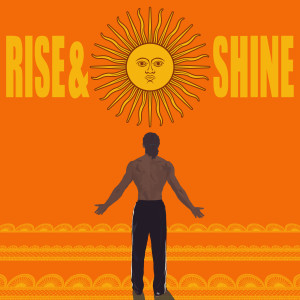 Listen to Rise & Shine song with lyrics from Gé