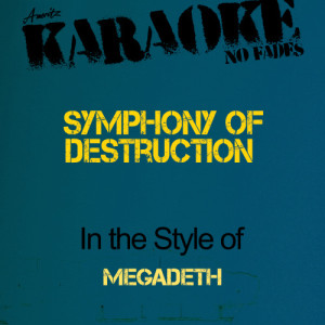 ดาวน์โหลดและฟังเพลง Symphony of Destruction (In the Style of Megadeth) [Karaoke Version] (Karaoke Version) พร้อมเนื้อเพลงจาก Ameritz Audio Karaoke