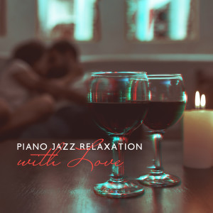 Album Piano Jazz Relaxation with Love - Evening Music for Lovers from Inspiring Love Collection