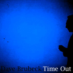 อัลบัม Brubeck: The Timeless Collection (Time Out / Time Further Out / Time in Outer Space) ศิลปิน Dave Brubeck