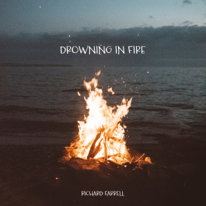 Richard Farrell的專輯Drowning in Fire