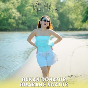 Vita Alvia的專輯Bukan Donatur Dilarang Ngatur