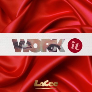 ดาวน์โหลดและฟังเพลง Work It พร้อมเนื้อเพลงจาก Lacee