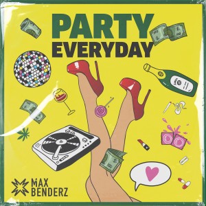 ดาวน์โหลดและฟังเพลง Party Everyday พร้อมเนื้อเพลงจาก Max Benderz