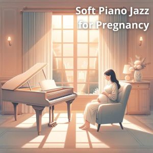 Peaceful Piano Music Collection的專輯Soft Piano Jazz for Pregnancy and Childbirth