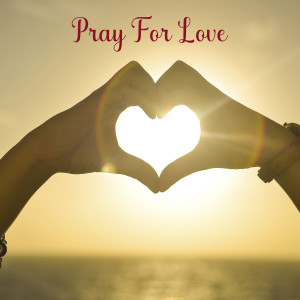 Pray For Love