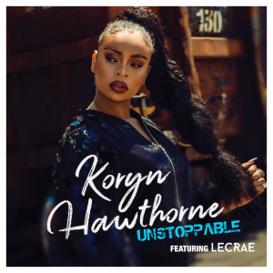 ดาวน์โหลดและฟังเพลง Unstoppable พร้อมเนื้อเพลงจาก Koryn Hawthorne