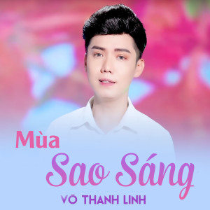 Listen to Mùa Sao Sáng song with lyrics from Võ Thanh Linh
