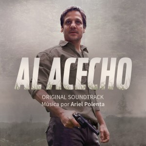 Ariel Polenta的專輯Al Acecho (Original Soundtrack)