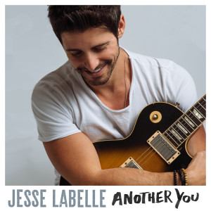 Dengarkan lagu Another You nyanyian Jesse Labelle dengan lirik