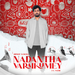 Listen to Nadanthavaraikumey song with lyrics from Hiphop Tamizha